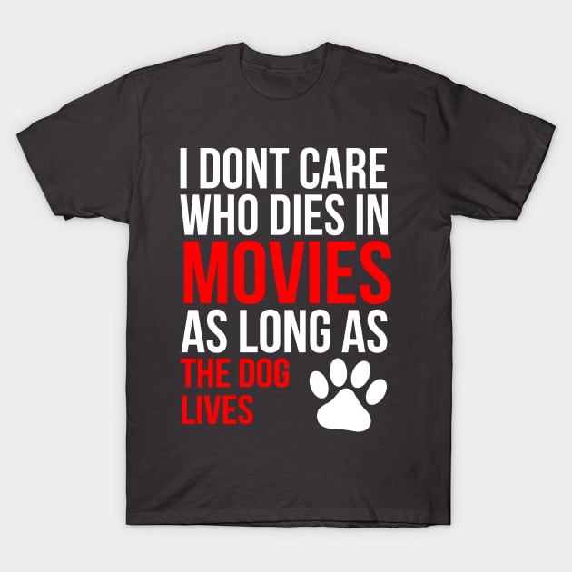 Funny Movie and Dog Lover Quote Gift Design T-Shirt by PlimPlom